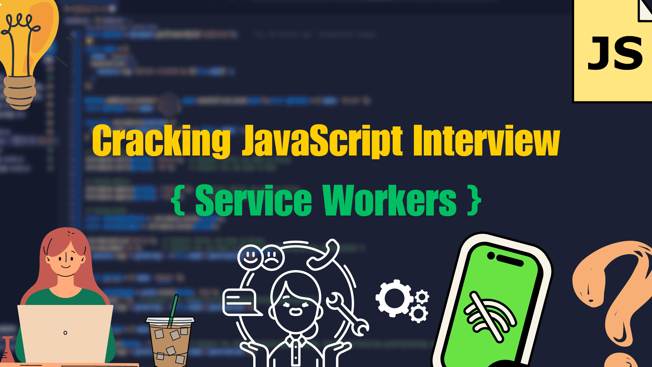 Service Workers in JavaScript: An In-Depth Guide